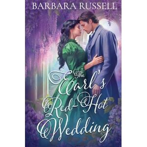 Russell, Barbara The Earl's Red Hot Wedding: 2 (Victorian Outcasts) Russell, Barbara The Earl's Red Hot Wedding: 2 (Victorian Outcasts)