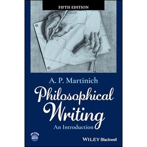 Martinich, A. P. Philosophical Writing: An Introduction Martinich, A. P. Philosophical Writing: An Introduction