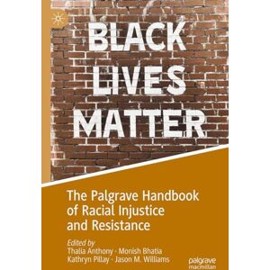 The Palgrave Handbook of Racial Injustice and Resistance (Palgrave Studies in Race, Ethnicity, Indigeneity and Criminal Justice) The Palgrave Handbook of Racial Injustice and Resistance (Palgrave Studies in Race, Ethnicity, Indigeneity and Criminal Justice)