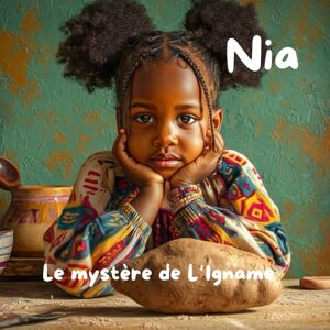 ambali, lorette Le Mystère de l’Igname (Les Saveurs de Nia) ambali, lorette Le Mystère de l’Igname (Les Saveurs de Nia)