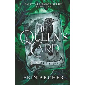 Archer, Erin The Queen's Card: A Sleeping Beauty Retelling (Fairytale Tarot) Archer, Erin The Queen's Card: A Sleeping Beauty Retelling (Fairytale Tarot)