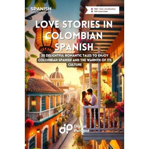 Polyglot, Digital Love Stories in Colombian Spanish: 20 Delightful Romantic Tales to Enjoy Colombian Spanish and the Warmth of Its Culture (Latin American Spanish) Polyglot, Digital Love Stories in Colombian Spanish: 20 Delightful Romantic Tales to Enjoy Colombian Spanish and the Warmth of Its Culture (Latin American Spanish)