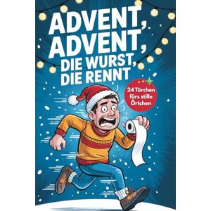 Haufen, Harry Advent, Advent, die Wurst die rennt – Der lustige Klo-Adventskalender: Mit 24 Tagen voller Fun Facts, Rätseln & Sprüchen fürs stille Örtchen – Das witzige Weihnachtsgeschenk für Männer & Frauen Haufen, Harry Advent, Advent, die Wurst die rennt – Der lustige Klo-Adventskalender: Mit 24 Tagen voller Fun Facts, Rätseln & Sprüchen fürs stille Örtchen – Das witzige Weihnachtsgeschenk für Männer & Frauen
