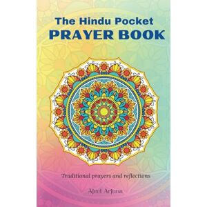 Arjuna, Ajeet The Pocket Prayer Book: Simple and profound daily mantras, prayers and reflections. A guide in worship and spiritual reflection. Bridging the ... Fostering inner peace through devotion. Arjuna, Ajeet The Pocket Prayer Book: Simple and profound daily mantras, prayers and reflections. A guide in worship and spiritual reflection. Bridging the ... Fostering inner peace through devotion.