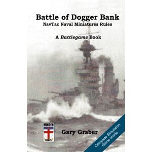 Graber, Gary Battle of Dogger Bank: NavTac Naval Miniature Rules: Volume 1 (Battlegame Book) Graber, Gary Battle of Dogger Bank: NavTac Naval Miniature Rules: Volume 1 (Battlegame Book)