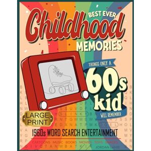 Lamb, Jordan Best Ever Childhood Memories 1960s Large Print Word Search Entertainment: Things Only A 60s Kid Will Remember Word Search Book for Adults Lamb, Jordan Best Ever Childhood Memories 1960s Large Print Word Search Entertainment: Things Only A 60s Kid Will Remember Word Search Book for Adults