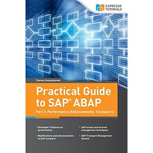 Stutenbäumer, Thomas Practical Guide to SAP ABAP: Part 2: Performance, Enhancements, Transports Stutenbäumer, Thomas Practical Guide to SAP ABAP: Part 2: Performance, Enhancements, Transports
