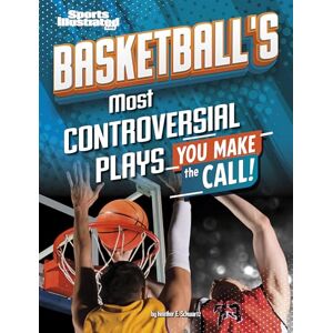 Schwartz, Heather E Basketball's Most Controversial Plays: You Make the Call (Sports Illustrated Kids: You Make the Call!) Schwartz, Heather E Basketball's Most Controversial Plays: You Make the Call (Sports Illustrated Kids: You Make the Call!)