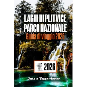Harlan, Jake e Tessa Laghi di Plitvice Parco nazionale Guida di viaggio 2026: Esplora le meraviglie naturali della Croazia, dai sentieri e cascate ai panorami mozzafiato Harlan, Jake e Tessa Laghi di Plitvice Parco nazionale Guida di viaggio 2026: Esplora le meraviglie naturali della Croazia, dai sentieri e cascate ai panorami mozzafiato