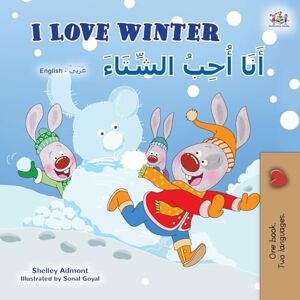 Admont, Shelley I Love Winter (English Arabic Bilingual Book for Kids) (English Arabic Bilingual Collection) Admont, Shelley I Love Winter (English Arabic Bilingual Book for Kids) (English Arabic Bilingual Collection)