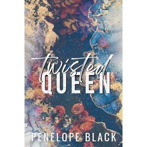 Black, Penelope Twisted Queen Special Edition: A Dark Mafia Romance Black, Penelope Twisted Queen Special Edition: A Dark Mafia Romance