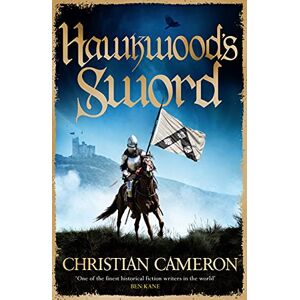 Cameron, Christian Hawkwood's Sword: The Brand New Adventure from the Master of Historical Fiction Cameron, Christian Hawkwood's Sword: The Brand New Adventure from the Master of Historical Fiction