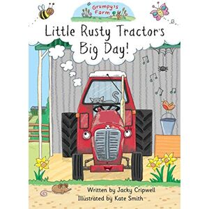 Cripwell, Jacky Little Rusty Tractor's Big Day! Cripwell, Jacky Little Rusty Tractor's Big Day!