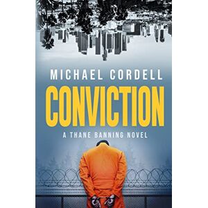 Cordell, Michael Conviction: A Legal Thriller: 2 (Contempt) Cordell, Michael Conviction: A Legal Thriller: 2 (Contempt)