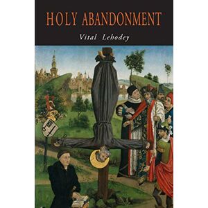 Lehodey, Vital Holy Abandonment Lehodey, Vital Holy Abandonment