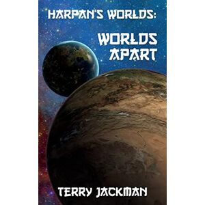 Jackman, Terry Harpan's Worlds: Worlds Apart: 1 Jackman, Terry Harpan's Worlds: Worlds Apart: 1
