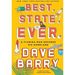 Barry, Dave Best. State. Ever.: A Florida Man Defends His Homeland Barry, Dave Best. State. Ever.: A Florida Man Defends His Homeland