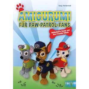 Herberhold, Sonja Amigurumi für Paw-Patrol-Fans: Heldenhafte Hunde und ihre Freunde häkeln Herberhold, Sonja Amigurumi für Paw-Patrol-Fans: Heldenhafte Hunde und ihre Freunde häkeln