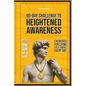 -, MOE 90-Day Challenge to Heightened Awareness: Building Awareness, One Day at a Time: Daily Exercises for Living Fully Awake Every Day (The Stupidity of Man) -, MOE 90-Day Challenge to Heightened Awareness: Building Awareness, One Day at a Time: Daily Exercises for Living Fully Awake Every Day (The Stupidity of Man)