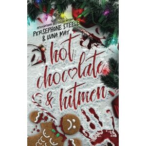Steele, Persephone Hot Chocolate & Hitmen Steele, Persephone Hot Chocolate & Hitmen
