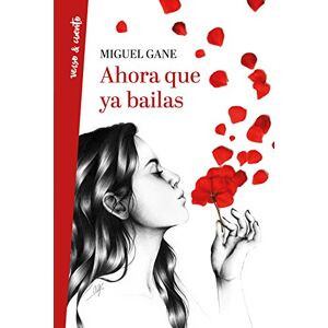 Gane, Miguel Ahora que ya bailas (Verso&Cuento) Gane, Miguel Ahora que ya bailas (Verso&Cuento)