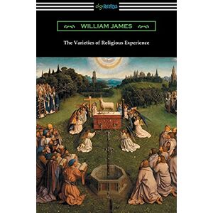 James, William The Varieties of Religious Experience James, William The Varieties of Religious Experience