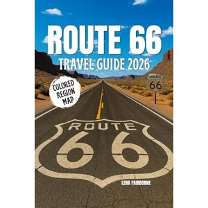 Fairborne, Lena Route 66 Travel Guide 2026: Your Full-Color Maps, Scenic Road Trip Stops, Hidden Gems & Insider Itineraries for Unforgettable Adventures on the Mother Road Fairborne, Lena Route 66 Travel Guide 2026: Your Full-Color Maps, Scenic Road Trip Stops, Hidden Gems & Insider Itineraries for Unforgettable Adventures on the Mother Road