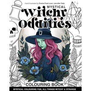 Fietz, Jennifer Mystical Witchy Oddities Colouring for Adults: Mystical colouring fun, all things witchy & strange Fietz, Jennifer Mystical Witchy Oddities Colouring for Adults: Mystical colouring fun, all things witchy & strange