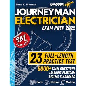 Thompson, James R. Journeyman Electrician Exam Prep: The Complete Guide with Full-Length Tests, Digital Flashcards, and Expert Tips for First-Time Success Regularly Updated Thompson, James R. Journeyman Electrician Exam Prep: The Complete Guide with Full-Length Tests, Digital Flashcards, and Expert Tips for First-Time Success Regularly Updated