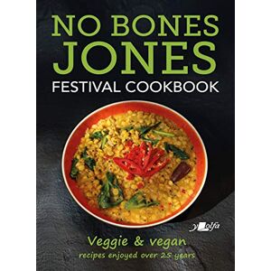 Hugh Jones No Bones Jones Festival Cookbook Veggie & Vegan Recipes Enjoyed over 25 Years Hugh Jones No Bones Jones Festival Cookbook Veggie & Vegan Recipes Enjoyed over 25 Years