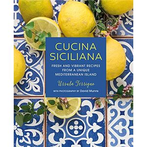 Ferrigno, Ursula Cucina Siciliana: Fresh and vibrant recipes from a unique Mediterranean island (Ursula Ferrigno's Cookbooks) Ferrigno, Ursula Cucina Siciliana: Fresh and vibrant recipes from a unique Mediterranean island (Ursula Ferrigno's Cookbooks)