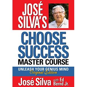 José Silva's Choose Success Master Course: Unleash Your Genius Mind Original Edition José Silva's Choose Success Master Course: Unleash Your Genius Mind Original Edition