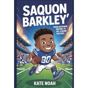 Noah, Kate Saquon Barkley: From backyard dreams to NFL legend for kids Noah, Kate Saquon Barkley: From backyard dreams to NFL legend for kids