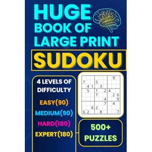 SIVA GANESH, MUGADA Huge Book of Large Print Sudoku Puzzles: for Adults, Teens, & Seniors, More Than 500 Puzzles & solutions, with 4 Levels of Difficulty Easy, Medium, Hard, & Expert SIVA GANESH, MUGADA Huge Book of Large Print Sudoku Puzzles: for Adults, Teens, & Seniors, More Than 500 Puzzles & solutions, with 4 Levels of Difficulty Easy, Medium, Hard, & Expert