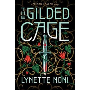 Noni, Lynette The Gilded Cage: the thrilling, unputdownable sequel to The Prison Healer Noni, Lynette The Gilded Cage: the thrilling, unputdownable sequel to The Prison Healer