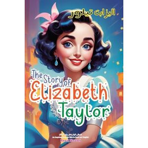 Nazari, Reza The Story of Elizabeth Taylor: An Inspiring Story for Kids in Farsi and English Nazari, Reza The Story of Elizabeth Taylor: An Inspiring Story for Kids in Farsi and English
