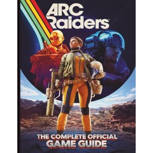 Grant, Peter P. ARC RAIDERS: THE COMPLETE OFFICIAL GAME GUIDE: The Ultimate Strategy Guide: Comprehensive Walkthrough, Best Class Builds, Weapon Stats, Hidden Secrets, and Expert Tactics for Mastering PvPvE & Endgame Grant, Peter P. ARC RAIDERS: THE COMPLETE OFFICIAL GAME GUIDE: The Ultimate Strategy Guide: Comprehensive Walkthrough, Best Class Builds, Weapon Stats, Hidden Secrets, and Expert Tactics for Mastering PvPvE & Endgame