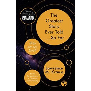 Krauss, Lawrence M. The Greatest Story Ever Told...So Far Krauss, Lawrence M. The Greatest Story Ever Told...So Far
