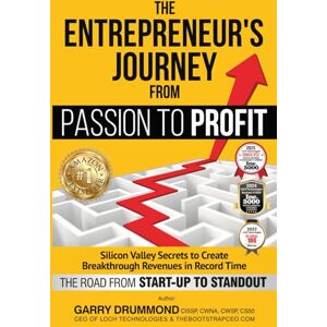 Drummond, Garry The Entrepreneur's Journey from Passion to Profit: The Road from Startup to Stand Out Drummond, Garry The Entrepreneur's Journey from Passion to Profit: The Road from Startup to Stand Out