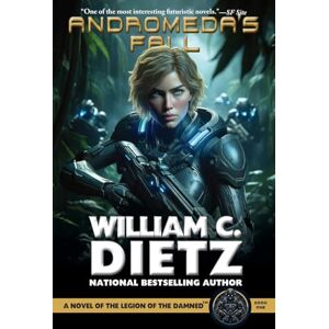 Dietz Andromeda's Fall: A Novel of the Legion of the Damned: 1 (Legion of the Damned Prequel, 1) Dietz Andromeda's Fall: A Novel of the Legion of the Damned: 1 (Legion of the Damned Prequel, 1)