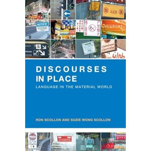 Scollon, Ron Discourses in Place: Language in the Material World Scollon, Ron Discourses in Place: Language in the Material World