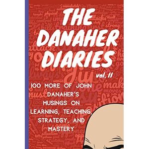 of the Art, Heroes The Danaher Diaries Volume 2: 100 More of John Danaher’s Musings on Learning, Teaching, Strategy, and Mastery of the Art, Heroes The Danaher Diaries Volume 2: 100 More of John Danaher’s Musings on Learning, Teaching, Strategy, and Mastery