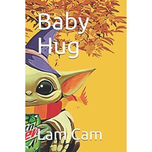 Cam, Mr Lam Baby Hug: Baby Hug Cam, Mr Lam Baby Hug: Baby Hug