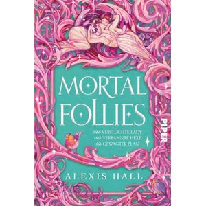 Hall, Alexis Mortal Follies: Eine verfluchte Lady, eine verbannte Hexe, ein gewagter Plan Regency-Liebesroman vom Erfolgsautor von 'Boyfriend Material' Hall, Alexis Mortal Follies: Eine verfluchte Lady, eine verbannte Hexe, ein gewagter Plan Regency-Liebesroman vom Erfolgsautor von 'Boyfriend Material'