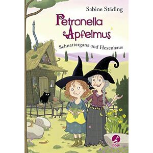 Städing, Sabine Petronella Apfelmus 06. Schnattergans und Hexenhaus Städing, Sabine Petronella Apfelmus 06. Schnattergans und Hexenhaus
