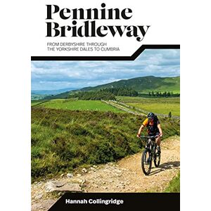Hannah Collingridge Pennine Bridleway: From Derbyshire through the Yorkshire Dales to Cumbria Hannah Collingridge Pennine Bridleway: From Derbyshire through the Yorkshire Dales to Cumbria