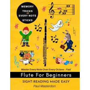 Masterdon, Paul Flute for Beginners Sight-Reading Made Easy: Note Heroes, Color Logic & Memory Hacks to Master Every Note – Fast Masterdon, Paul Flute for Beginners Sight-Reading Made Easy: Note Heroes, Color Logic & Memory Hacks to Master Every Note – Fast
