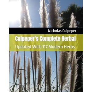 Culpeper, Nicholas Culpeper's Complete Herbal: Updated With 117 Modern Herbs Culpeper, Nicholas Culpeper's Complete Herbal: Updated With 117 Modern Herbs