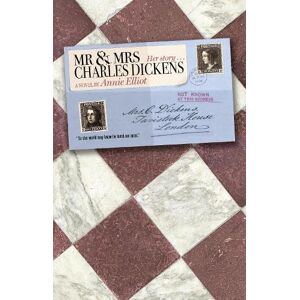 Elliot, Annie Mr and Mrs Charles Dickens: Her Story: “So The World May Know He Loved Me Once.” Elliot, Annie Mr and Mrs Charles Dickens: Her Story: “So The World May Know He Loved Me Once.”