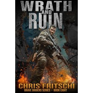 Fritschi, Chris Wrath And Ruin: The Grave Diggers Book 8 Fritschi, Chris Wrath And Ruin: The Grave Diggers Book 8